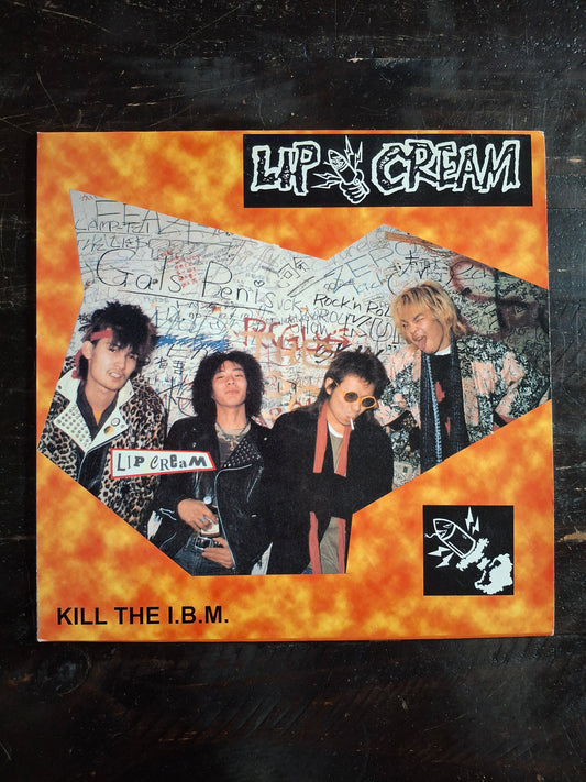 Lip Cream - Kill The IBM - LP